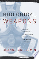 Biological weapons : from the invention of state-sponsored programs to contemporary bioterrorism