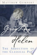 Grafting Helen : the abduction of the classical past