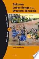 Sukuma labor songs from Western Tanzania : we never sleep, we dream of farming
