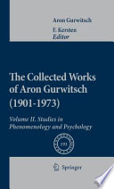 The Collected Works of Aron Gurwitsch (1901-1973) Volume II: Studies in Phenomenology and Psychology