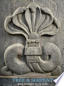 Tree & serpent : early Buddhist art in India