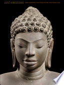 Lost kingdoms : Hindu-Buddhist sculpture of early Southeast Asia