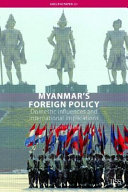 Myanmar's foreign policy : domestic influences and international implications