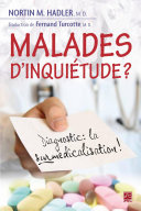 Malades d'inquiétude? : diagnostic: la surmédicalisation