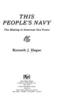 This people's Navy : the making of American sea power
