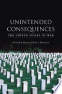 Unintended consequences : the United States at war