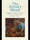 The artist's mind : a psychoanalytic perspective on creativity, modern art and modern artists