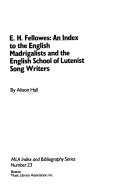 E.H. Fellowes, an index to the English madrigalists and the English school of lutenist song writers