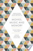 Movies, music and memory : tools for wellbeing in later life