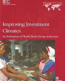 Improving investment climates : an evaluation of World Bank Group assistance
