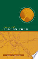 From the fallen tree : frontier narratives, environmental politics, and the roots of a national pastoral, 1749-1826