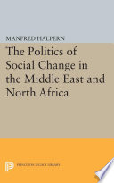 The politics of social change in the Middle East and North Africa