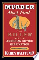Murder most foul : the killer and the American Gothic imagination