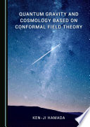 Quantum gravity and cosmology based on conformal field theory