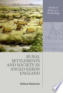 Rural settlements and society in Anglo-Saxon England
