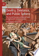 Devilry, deviance, and public sphere : the social discovery of moral panic in eighteenth century London