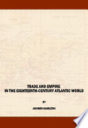 Trade and empire in the eighteenth-century Atlantic world