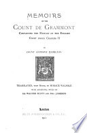 Memoirs of the Count de Grammont, containing the history of the English court under Charles II