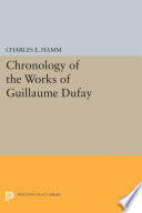 Chronology of the Works of Guillaume Dufay.