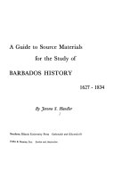 A guide to source materials for the study of Barbados history, 1627-1834,