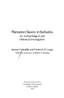 Plantation slavery in Barbados : an archaeological and historical investigation