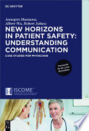 New horizons in patient safety : understanding communication : case studies for physicians