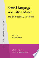 Second Language Acquisition Abroad : the LDS Missionary Experience.