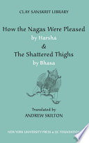 "How the nāgas were pleased" by Harṣa ; & "The shattered thighs" by Bhāsa