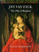 Jan van Eyck : the play of realism