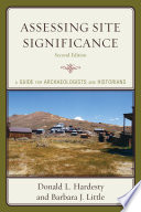 Assessing site significance : a guide for archaeologists and historians