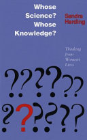 Whose science? Whose knowledge? : thinking from women's lives
