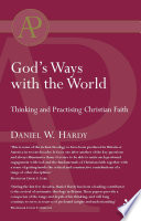 God''s Ways with the World : Thinking and Practising Christian Faith.