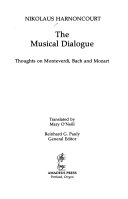 The musical dialogue : thoughts on Monteverdi, Bach, and Mozart