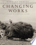 Changing works : visions of a lost agriculture