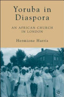 Yoruba in diaspora : an African church in London