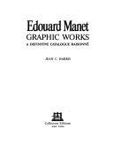 Edouard Manet : graphic works :a definitive catalogue raisonné
