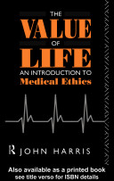Value of Life : an Introduction to Medical Ethics.