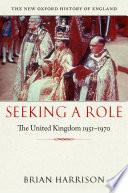 Seeking a role : the United Kingdom, 1951-1970