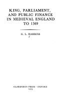 King, Parliament, and public finance in medieval England to 1369