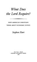 What does the Lord require? : how American Christians think about economic justice