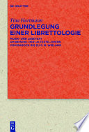 Grundlegung einer Librettologie Musik- und Lesetext am Beispiel der ,Alceste'-Opern vom Barock bis zu C.M. Wieland.