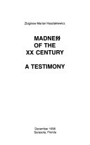 Madness of the xx century : a testimony