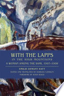 With the Lapps in the high mountains : a woman among the Sami, 1907-1908