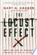 The Locust Effect : Why the End of Poverty Requires the End of Violence.