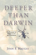 Deeper than Darwin : the prospect for religion in the age of evolution