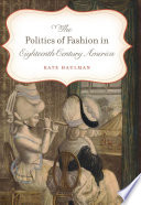 The politics of fashion in eighteenth-century America