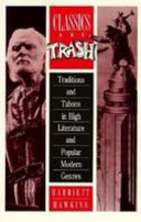 Classics and trash : traditions and taboos in high literature and popular modern genres