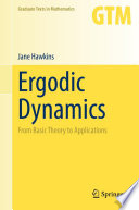 Ergodic dynamics : from basic theory to applications