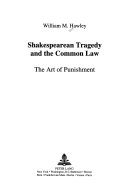 Shakespearean tragedy and the common law : the art of punishment