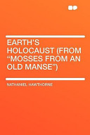 Earth's Holocaust :  from "Mosses from an old manse"